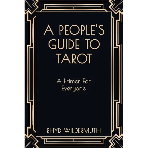 A People's Guide to Tarot: A Primer For Everyone