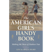 The American Girl's Handy Book: Making the Most of Outdoor Fun