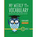 My Weekly 11+ Vocabulary: Book 2: Ages 10 - 11