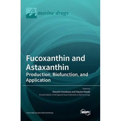 Fucoxanthin and Astaxanthin: Production, Biofunction, and Application
