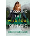 Invoking the Wild Soul of Music