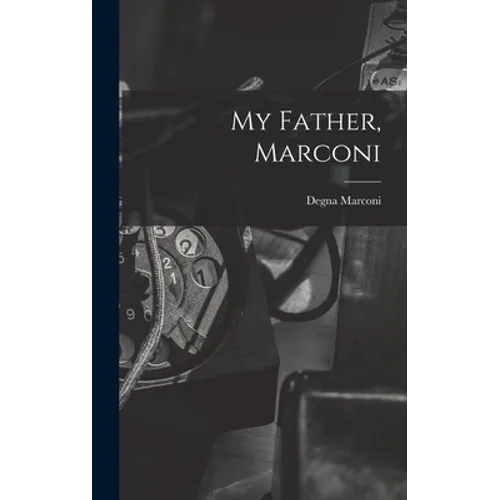 My Father, Marconi