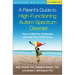 A Parent's Guide to High-Functioning Autism Spectrum Disorder: How to Meet the Challenges and Help Your Child Thrive