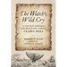 Watch's Wild Cry: A Voyage Aboard the Whaling Vessel Clara Bell