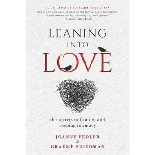 Leaning Into Love: the secrets to finding and keeping intimacy