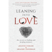 Leaning Into Love: the secrets to finding and keeping intimacy