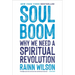 Soul Boom: Why We Need a Spiritual Revolution