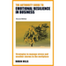 The Authority Guide to Emotional Resilience in Business (Second Edition): Strategies to manage stress and weather storms in the workplace