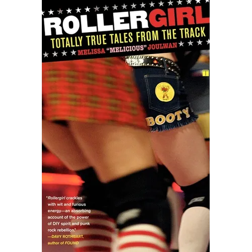 Rollergirl: Totally True Tales from the Track