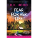 Fear for Her Life: An absolutely unputdownable and totally gripping crime thriller