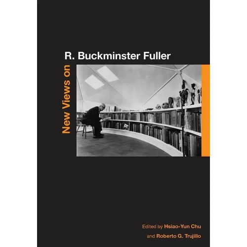 New Views on R. Buckminster Fuller