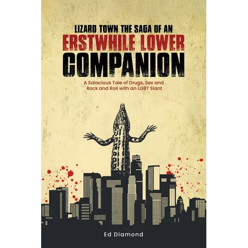 Lizard Town: The Saga of an Erstwhile Lower Companion
