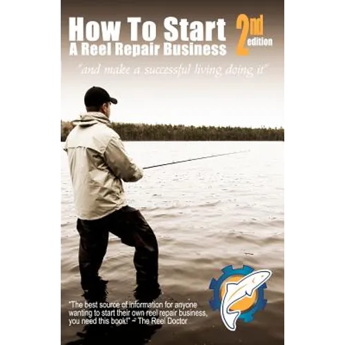 How To Start A Reel Repair Business