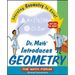 Dr. Math Introduces Geometry: Learning Geometry Is Easy! Just Ask Dr. Math!
