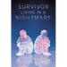 Survivor Living In A Nightmare