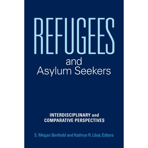 Refugees and Asylum Seekers: Interdisciplinary and Comparative Perspectives