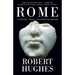 Rome: A Cultural, Visual, and Personal History