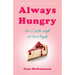 Always Hungry: How I Lost the Weight and Found Myself