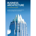 Business Architecture: A Comprehensive Guide