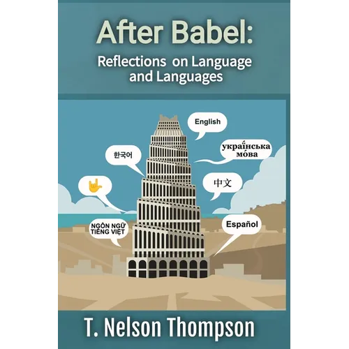 After Babel: Reflections on Language and Languages