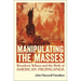 Manipulating the Masses: Woodrow Wilson and the Birth of American Propaganda