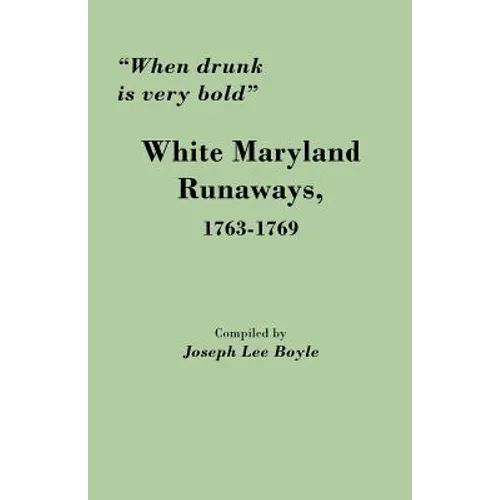 When Drunk Is Very Bold: White Maryland Runaways, 1763-1769