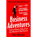 Business Adventures: Twelve Classic Tales from the World of Wall Street
