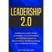 Leadership 2.0: Leading Successful Teams, Businesses, Communications and Decisions Based On Neuroscience, Social Psychology and Leadership Principles