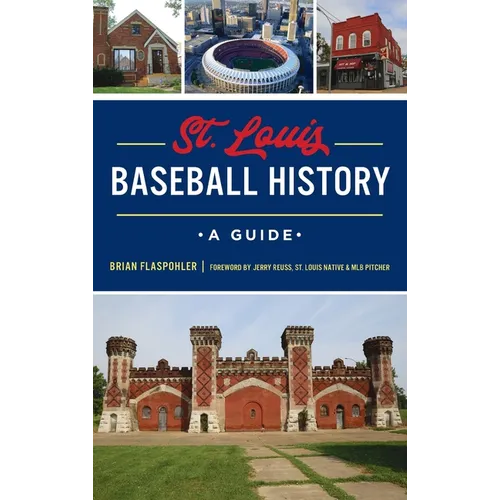 St. Louis Baseball History: A Guide