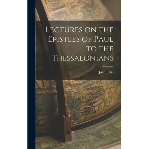 Lectures on the Epistles of Paul to the Thessalonians