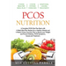 PCOS Nutrition: A Complete PCOS Diet Book with 4 Week Meal Plan and 4 Week Fitness Exercise Plan to Reduce Weight and Prevent Diabetes