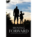 Moving Forward: Poems from My Journey Toward Inner Healing