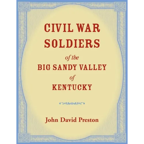 Civil War Soldiers of the Big Sandy Valley of Kentucky
