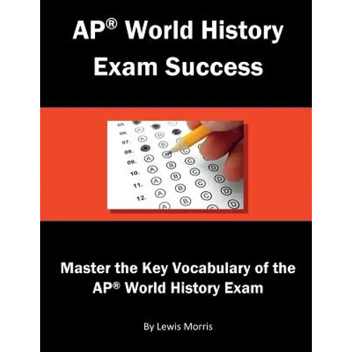 AP World History Exam Success: Master the Key Vocabulary of the AP World History Exam