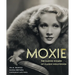 Moxie: The Daring Women of Classic Hollywood