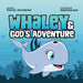 Whaley and God's Adventure