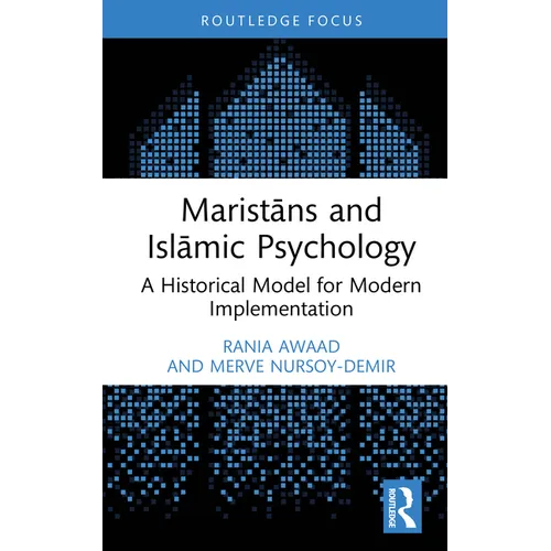 Maristāns and Islāmic Psychology: A Historical Model for Modern Implementation