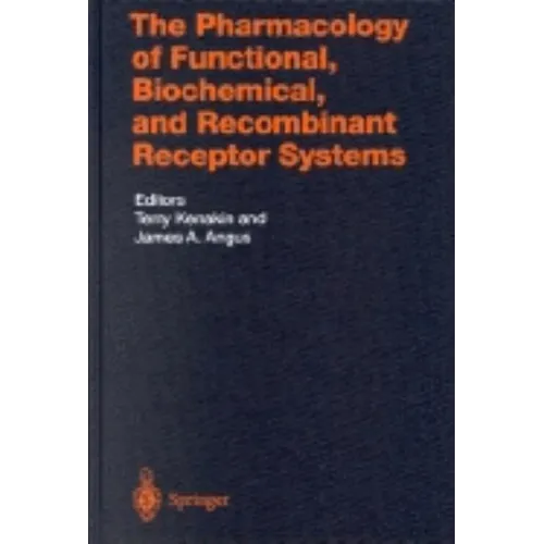 The Pharmacology of Functional, Biochemical, and Recombinant Receptor Systems