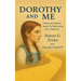 Dorothy and Me: A Personal Memoir about My Relationship with a Machine