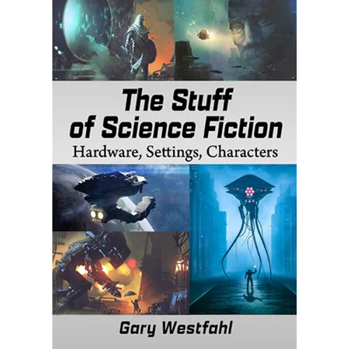 The Stuff of Science Fiction: Hardware, Settings, Characters
