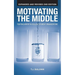 Motivating the Middle: Fighting Apathy in College Student Organizations