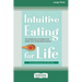 Intuitive Eating for Life: How Mindfulness Can Deepen and Sustain Your Intuitive Eating Practice (16pt Large Print Edition)
