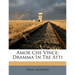 Amor Che Vince; Dramma in Tre Atti