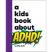 A Kids Book about ADHD
