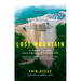 Lost Mountain: A Year in the Vanishing Wilderness Radical Strip Mining and the Devastation of Appalachia
