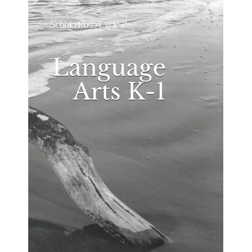 Language Arts K-1: Schola Rosa Cycle 2