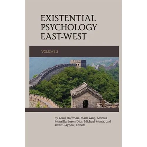 Existential Psychology East-West (Volume 2)