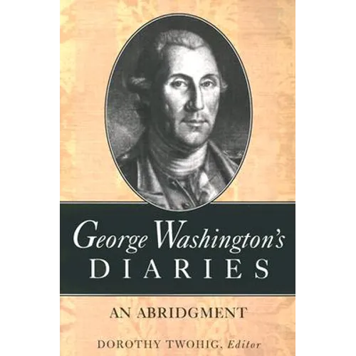 George Washington's Diaries: An Abridgment