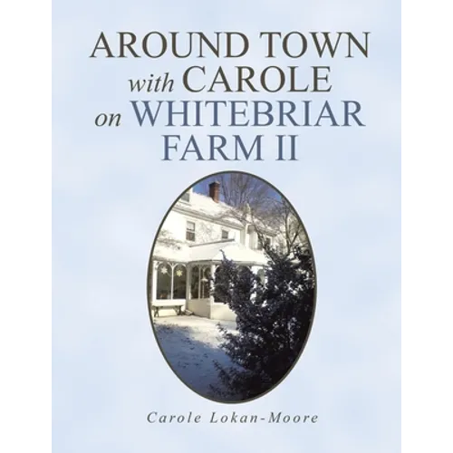 Around Town with Carol on Whitebriar Farm: Book 2