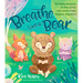 Breathe Like a Bear: 30 Mindful Moments for Kids to Feel Calm and Focused Anytime, Anywhere